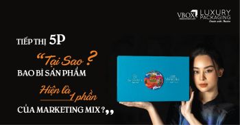 TIẾP THỊ 5P: TẠI SAO BAO BÌ SẢN PHẨM HIỆN LÀ MỘT PHẦN CỦA MARKETING MIX
